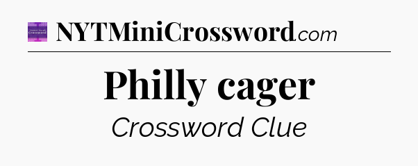 Philly cager - Thomas Joseph Crossword