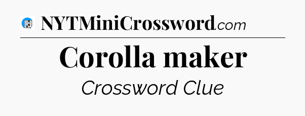 Corolla maker Crossword Clue