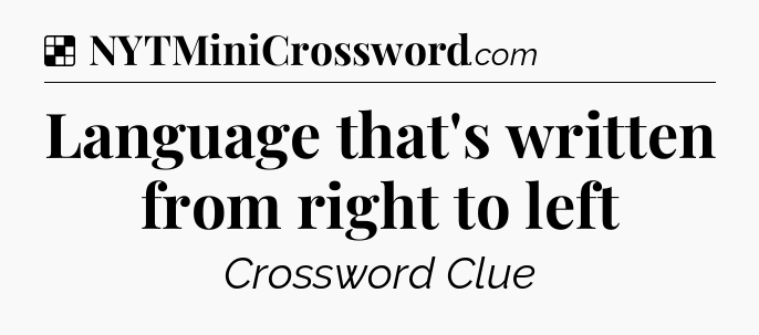 Solution: Language that's written from right to left - NYT Crossword