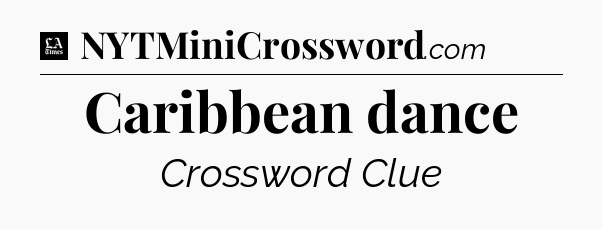 Caribbean dance - LA Times Crossword