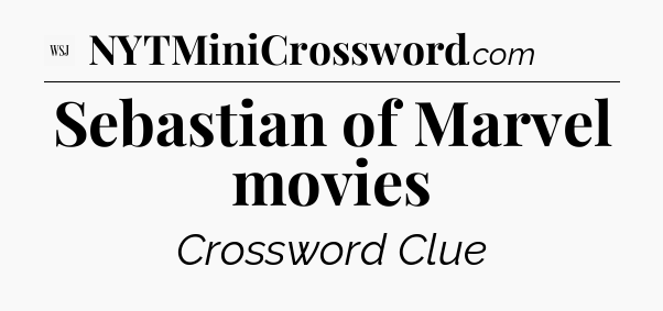 Sebastian of Marvel movies - WSJ Crossword