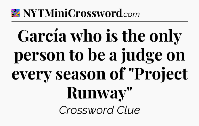 García who is the only person to be a judge on every season of 