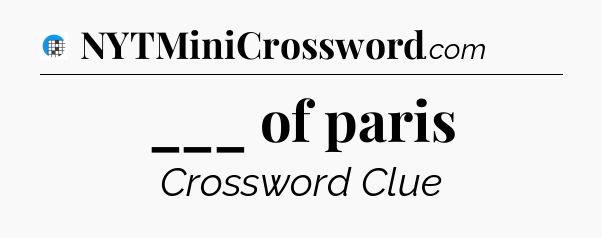 ___ of paris Crossword Clue