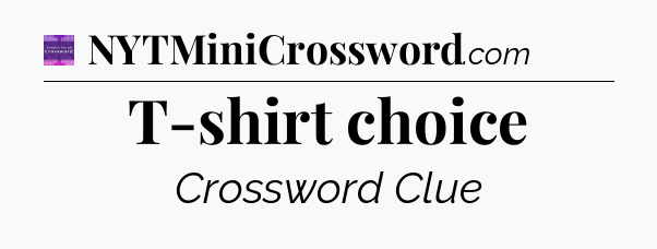 T-shirt choice - Thomas Joseph Crossword
