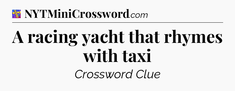 A racing yacht that rhymes with taxi Codycross