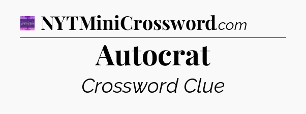 Autocrat - Thomas Joseph Crossword