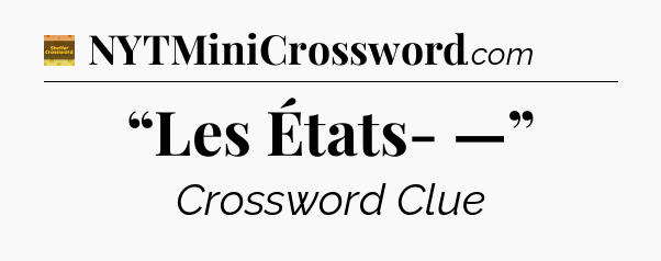 “Les États- —” crossword clue Eugene Sheffer