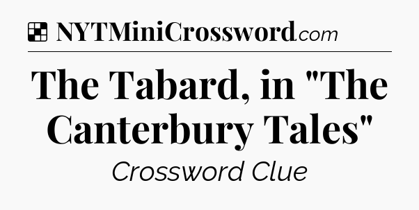 Solution: The Tabard, in 