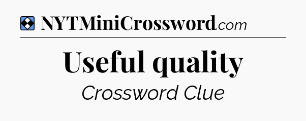 Solution: Useful quality - NYT Mini Crossword