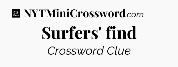 Surfers' find - LA Times Crossword