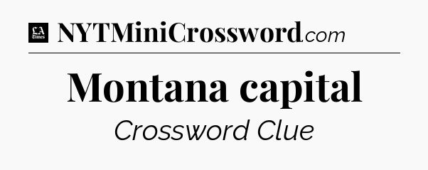 Montana capital - LA Times Crossword