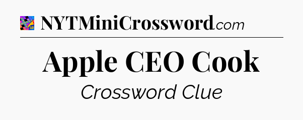 Apple CEO Cook Crossword Clue