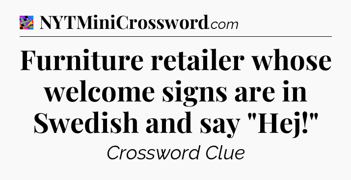 Furniture retailer whose welcome signs are in Swedish and say 