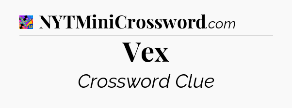 Vex Crossword Clue