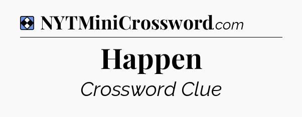 Solution: Happen - NYT Mini Crossword