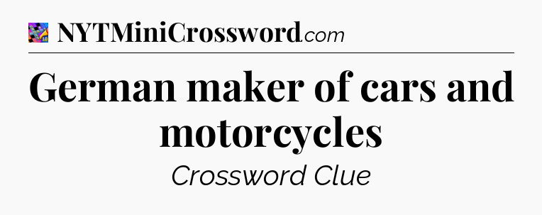 German maker of cars and motorcycles Crossword Clue