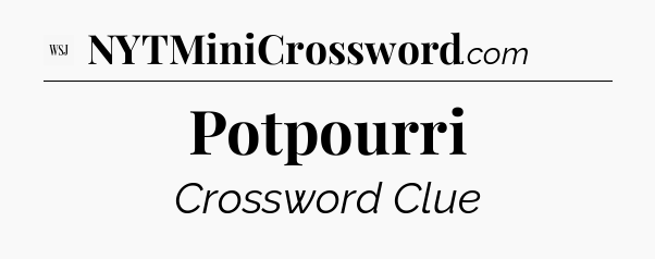 Potpourri - WSJ Crossword