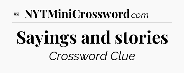 Sayings and stories - WSJ Crossword