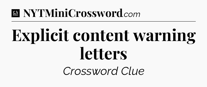 Explicit content warning letters - LA Times Crossword