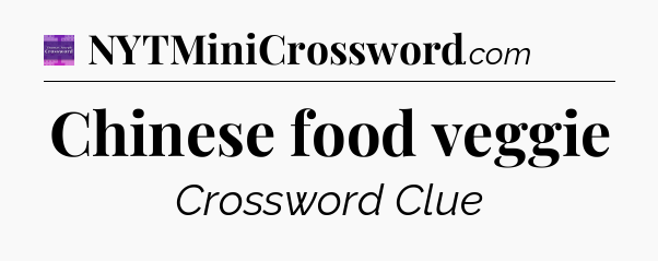 Chinese food veggie - Thomas Joseph Crossword