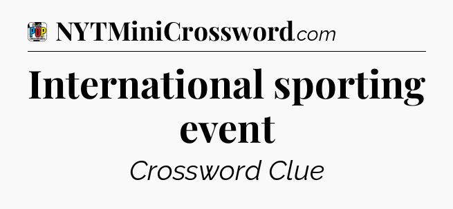 International sporting event Crossword Clue