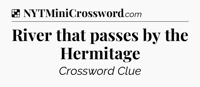 Solution: River that passes by the Hermitage - NYT Crossword
