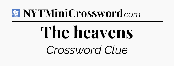 The heavens Puzzle Page Crossword Clue