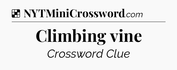 Solution: Climbing vine - NYT Crossword