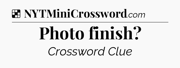 Solution: Photo finish - NYT Crossword