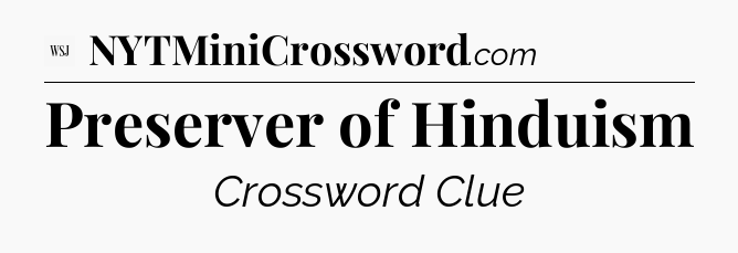 Preserver of Hinduism - WSJ Crossword