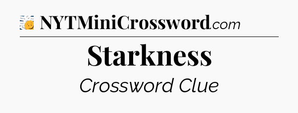 Starkness - 7 Little Words