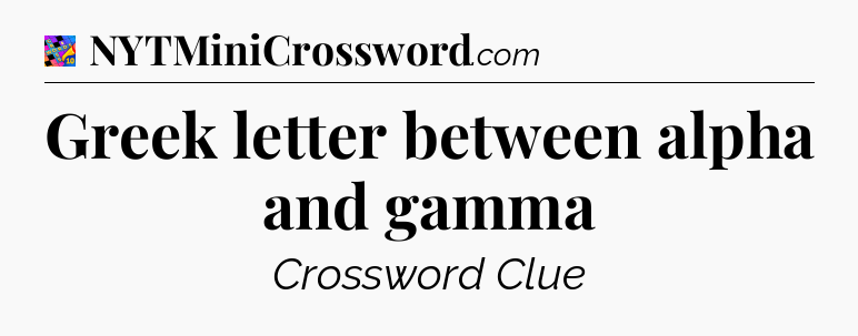 Greek letter between alpha and gamma Crossword Clue