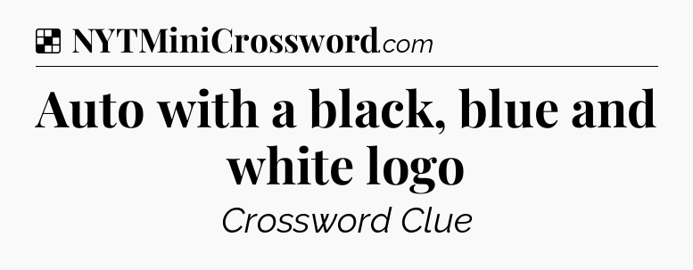 Solution: Auto with a black, blue and white logo - NYT Crossword