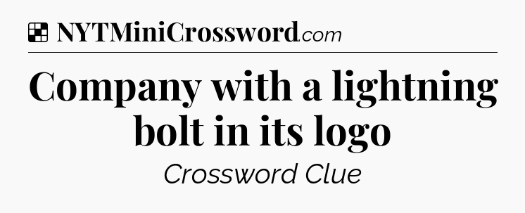 Solution: Company with a lightning bolt in its logo - NYT Crossword