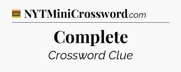 Complete - Eugene Sheffer Crossword