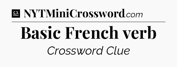 Basic French verb - LA Times Crossword