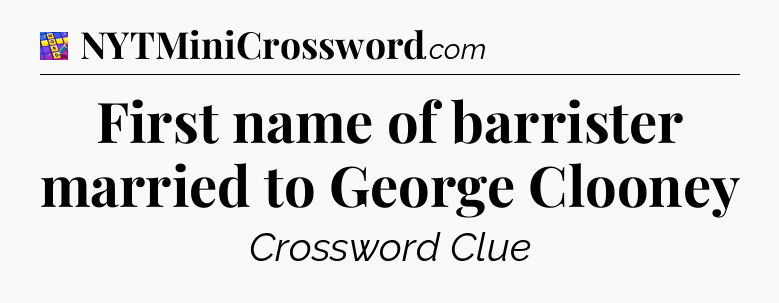First name of barrister married to George Clooney Codycross