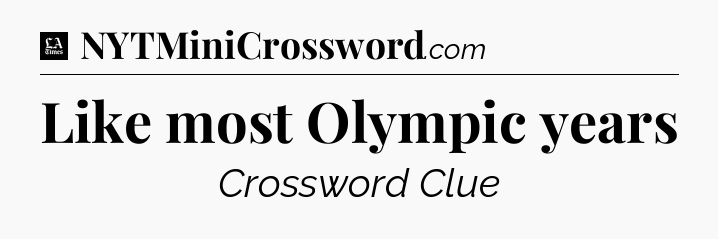 Like most Olympic years - LA Times Crossword
