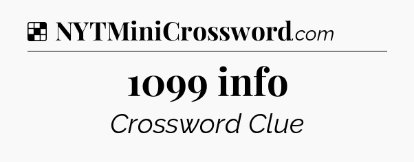 Solution: 1099 info - NYT Crossword