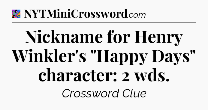 Nickname for Henry Winkler's 