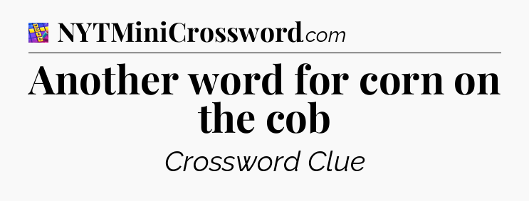 Another word for corn on the cob Codycross