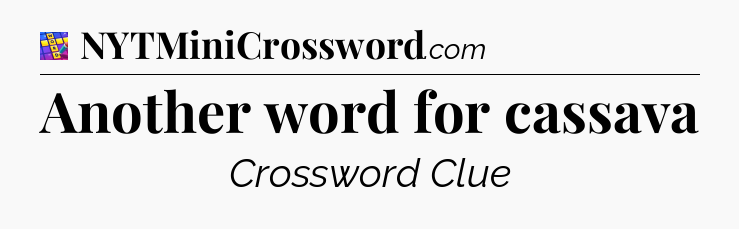 Another word for cassava Codycross