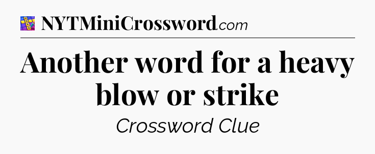 Another word for a heavy blow or strike Codycross
