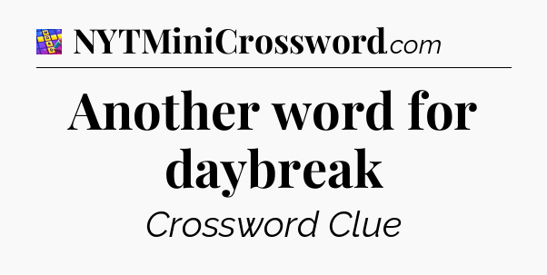 Another word for daybreak Codycross
