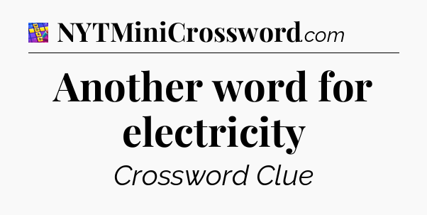 Another word for electricity Codycross