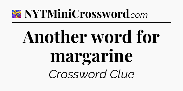 Another word for margarine Codycross