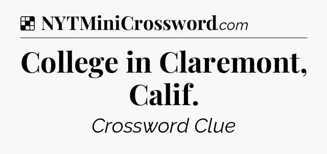 Solution: College in Claremont, Calif - NYT Crossword