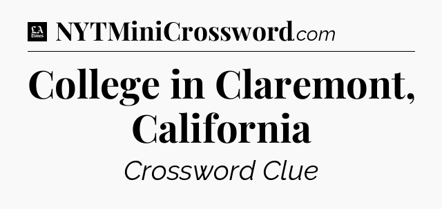 College in Claremont, California - LA Times Crossword