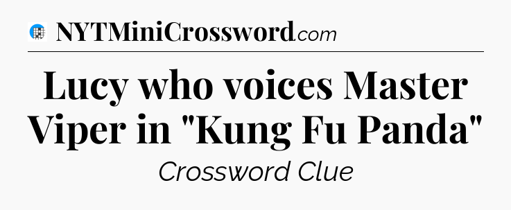 Lucy who voices Master Viper in 