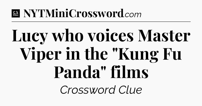 Lucy who voices Master Viper in the 